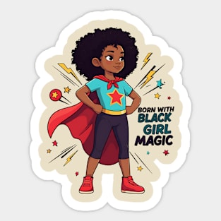 Born With Black Girl Magic Sticker
